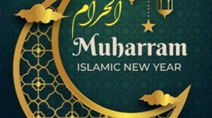 Muharram and Its Importance: A Sacred Month in Islam