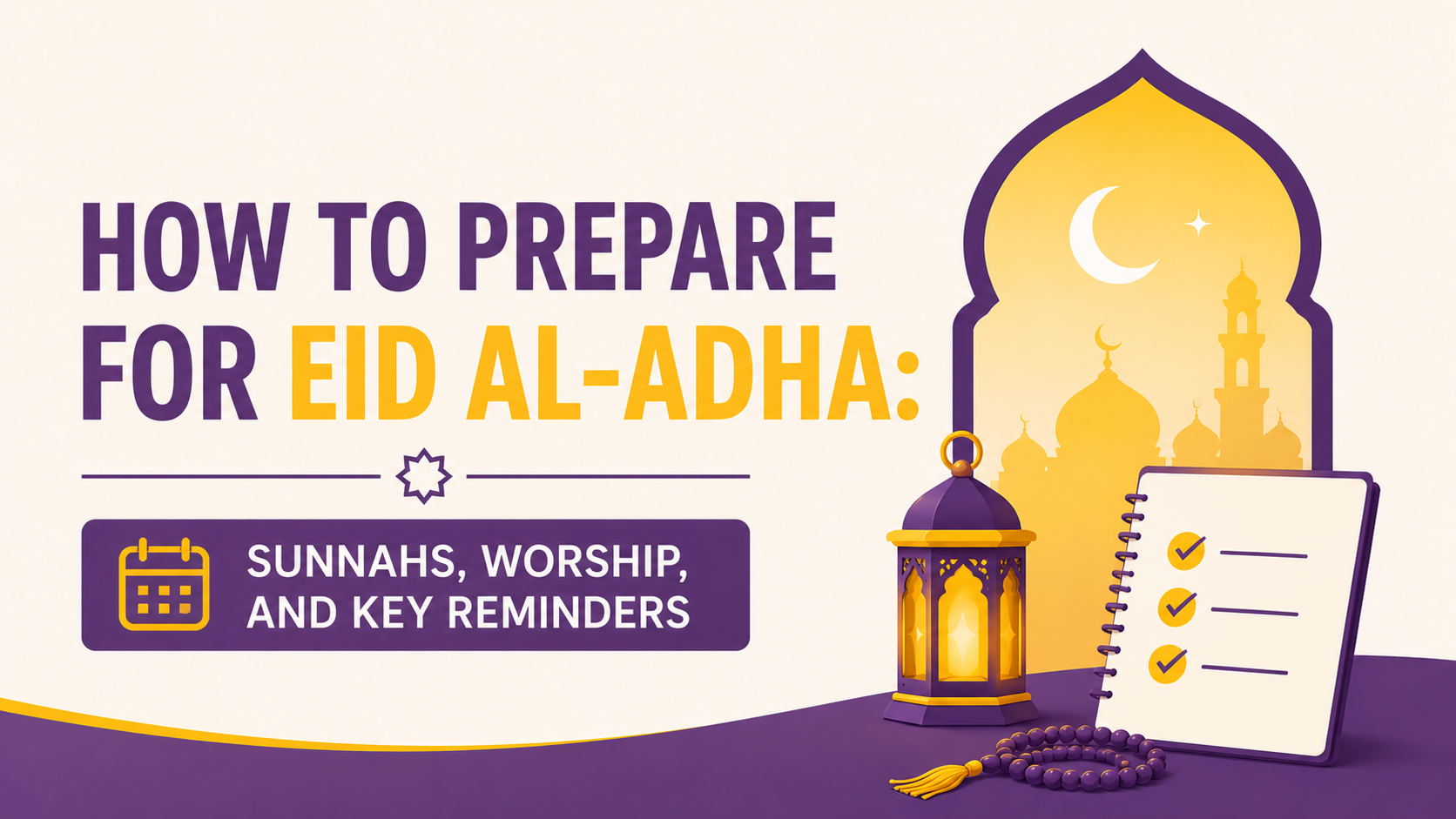 How to Prepare for Eid al-Adha: Sunnahs, Worship, and Key Reminders