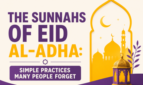The Sunnahs of Eid al-Adha: Simple Practices Many People Forget